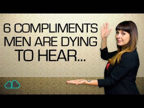 6 Compliments Guys Want to Hear