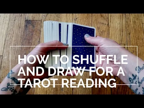 How to shuffle and draw for a Tarot Reading- 7 minutes