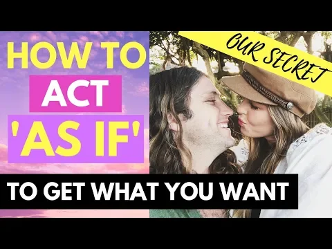 How To 'Act As If' To Empower The Law of Attraction | The Secret