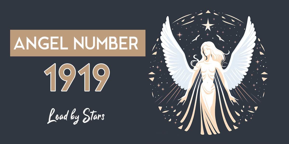 Angel Number 1919: Meaning, Symbolism & Messages in 2023