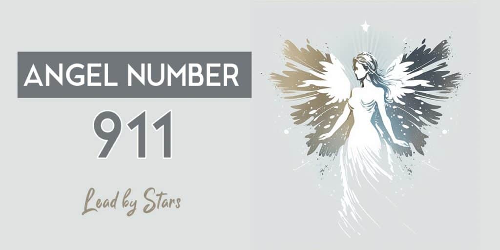 911 Angel Number Meaning A Comprehensive Guide LeadByStars