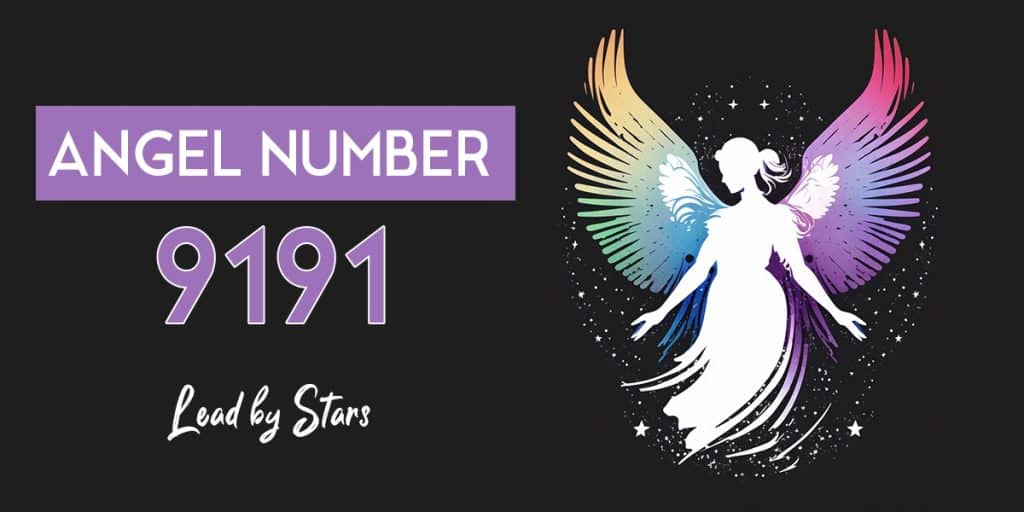 9191 Angel Number Meaning: It's a Powerful Sign | LeadByStars