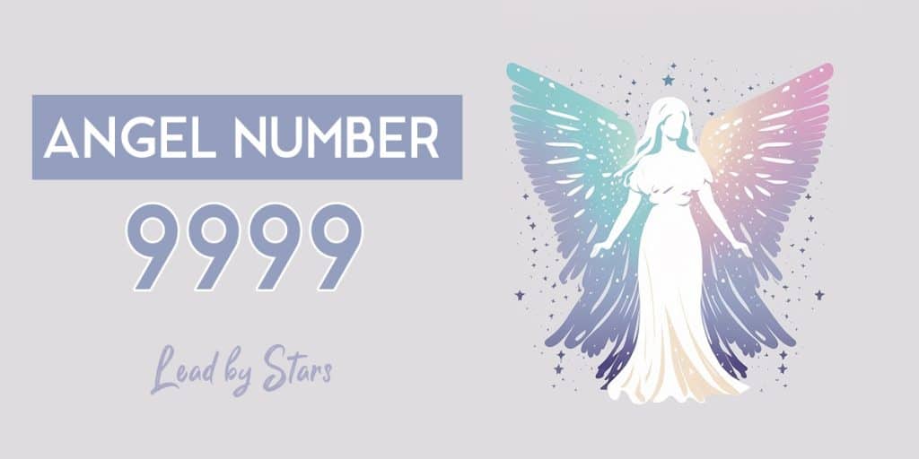 9999 Angel Number: Meaning and Symbolism | LeadByStars