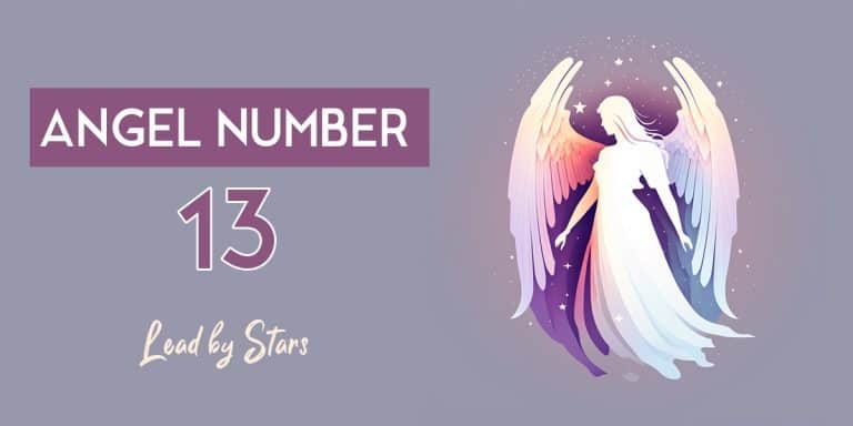 13 Angel Number Meaning It s A Powerful Sign LeadByStars