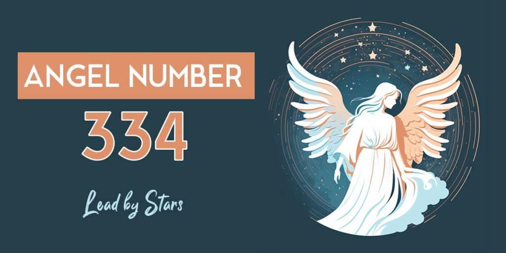 Angel Number 334: Meaning and Significance | LeadByStars