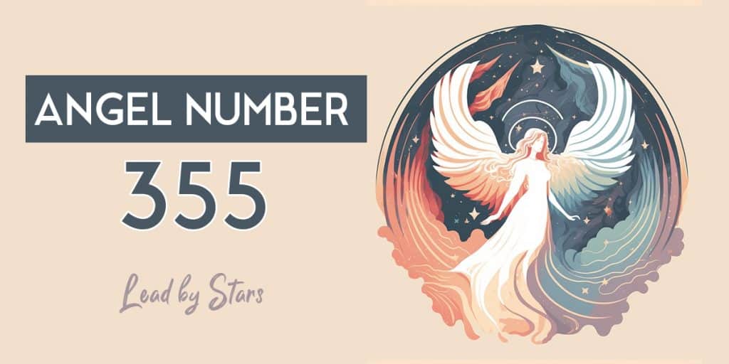 355 Angel Number: Meaning & What To Do If You See It | LeadByStars