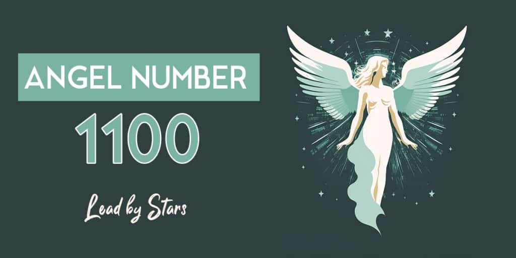 1100 Angel Number Meaning - A Comprehensive Guide | LeadByStars