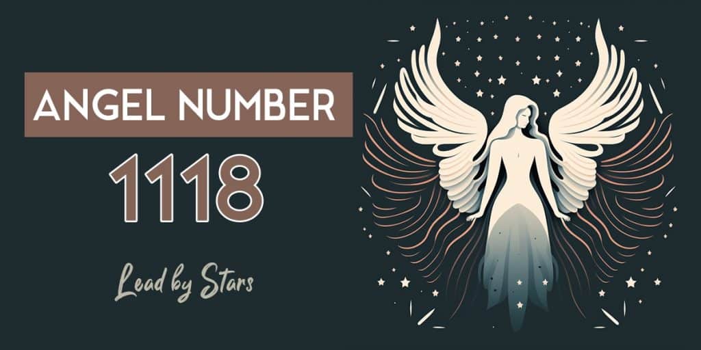 1118 Angel Number: What Does It Mean? | LeadByStars