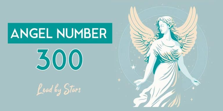 300 Angel Number: Meaning & What To Do If You See It | LeadByStars