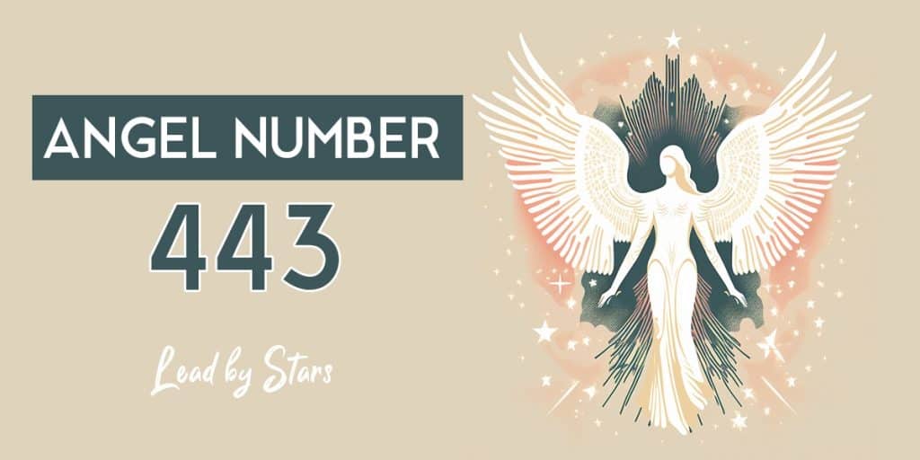 443 Angel Number: Meaning & What To Do If You See It | LeadByStars