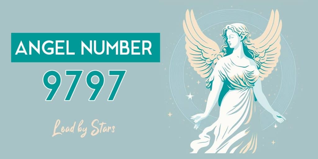 9797 Angel Number What It Means In Love & Life LeadByStars